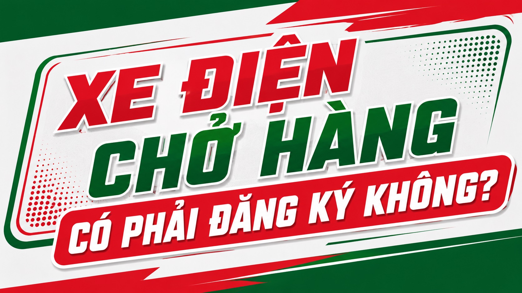 Xe điện chở hàng có phải đăng ký không
